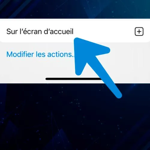 Sélectionner - Ajouter à l'écran d'accueil