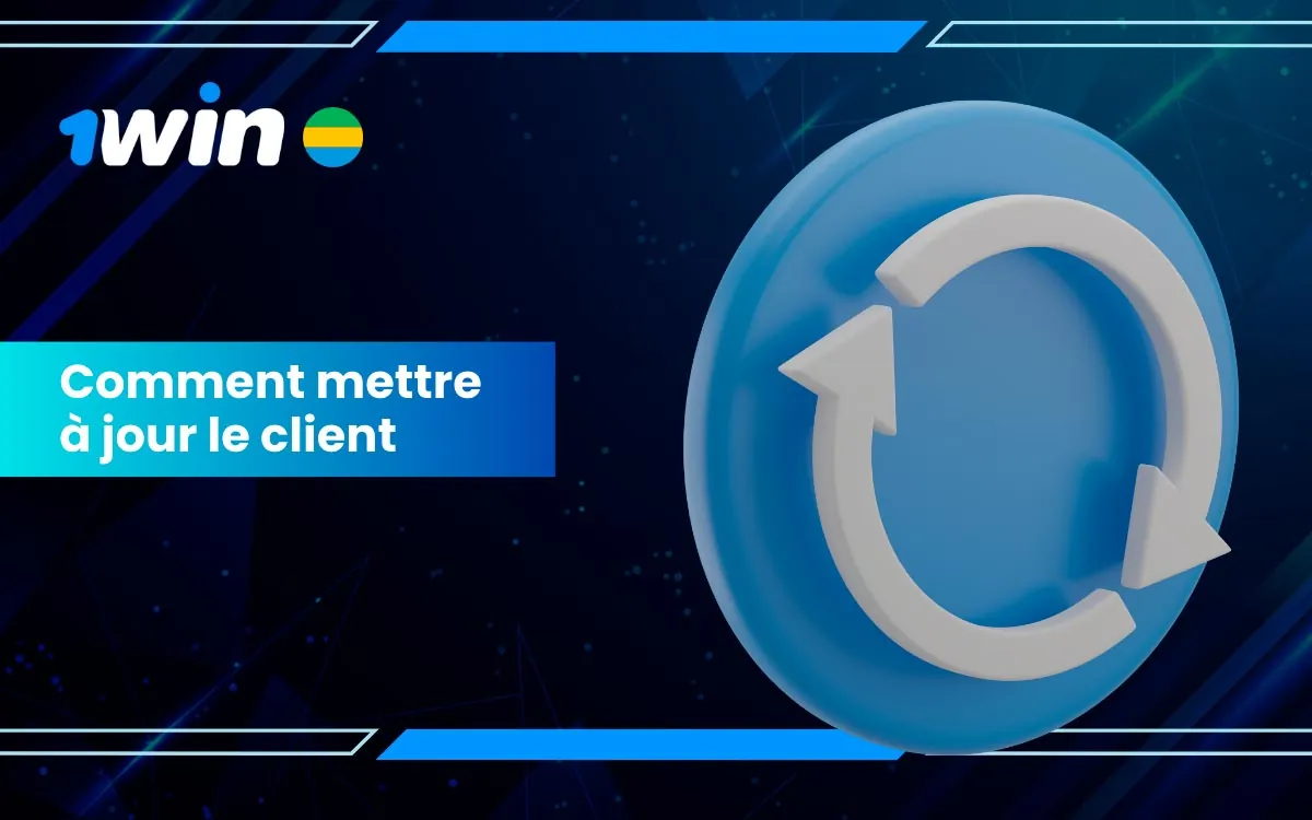 La mise à jour de votre client 1Win est importante